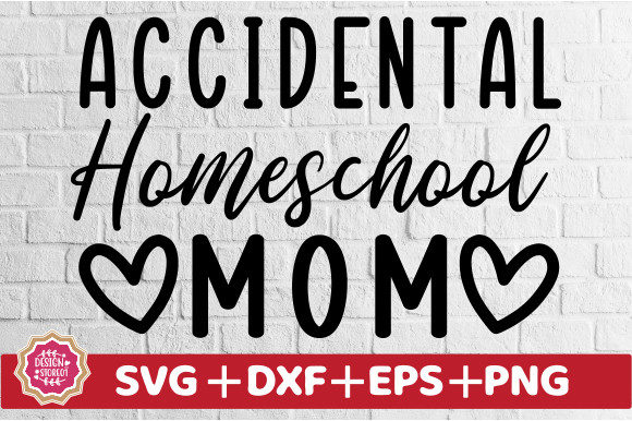 Accidental Homeschool Mom SVG Graphics