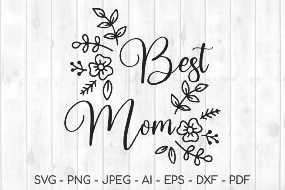 Best Mom Svg, Graphics & Crafts