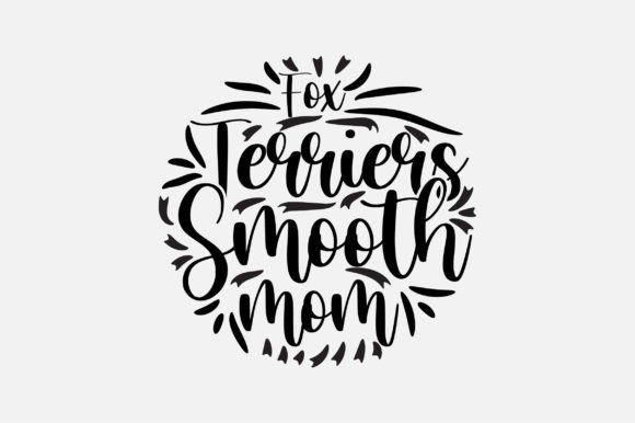 Fox Terriers Smooth Mom SVG: Graphics and Crafts