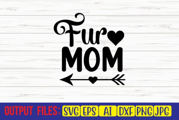 Fur Mom SVG Cut File for Graphics and Crafts