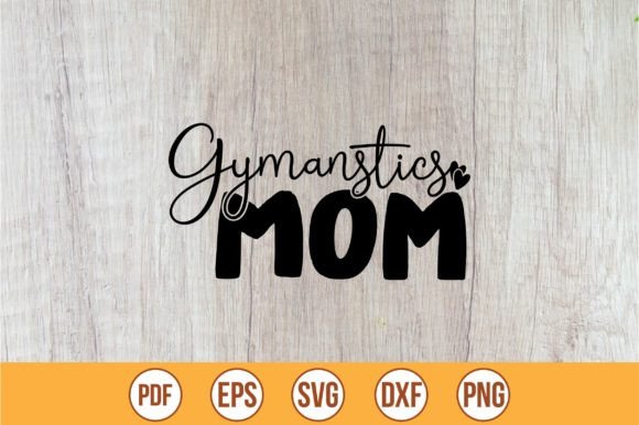 Gymanstics Mom SVG for Crafts and Graphics