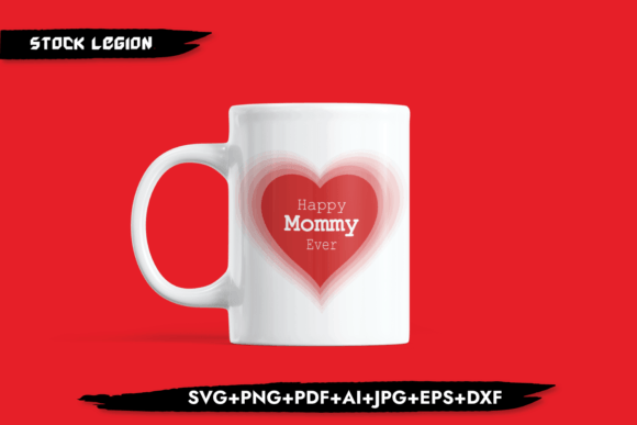 Happy Mummy Ever-Mom Svg for Graphics and Crafts