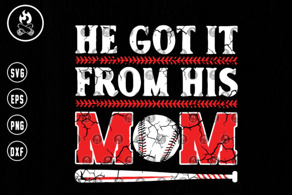 He Got It from His Mom Svg Graphics and Crafts