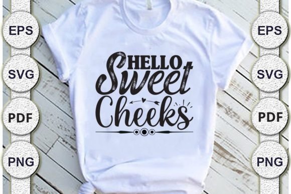 Hello Sweet Cheeks, Mom Svg Design: Graphics for Crafts and Creative Projects