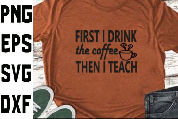Homeschool Mom Svg Design, First I Drink