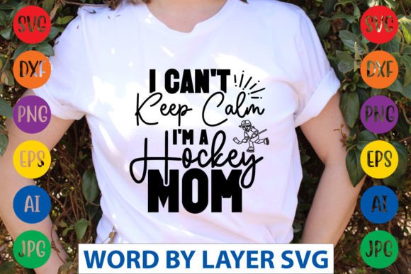 I Can't Keep Calm I'm a Hockey Mom SVG