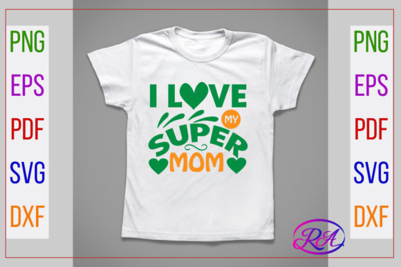 I Love My Super Mom Svg Design Graphics