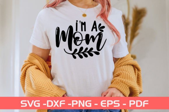 I M a Mom SVG Design: Graphics and Crafts in Action