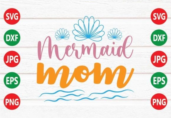 Mermaid Mom SVG Design: Graphics for Crafts and Creative Projects