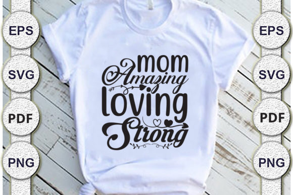 Mom Amazing Loving Strong SVG Design