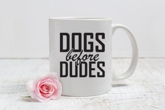 Mom Svg Design, Dogs Before Dudes: Graphics for Crafts