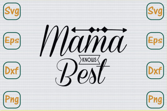 Mom Svg Design, Mama Knows Best: Graphics for Crafts