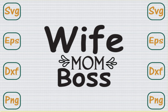 Mom Svg Design, Wife Mom Boss