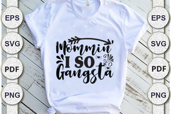Mommin’ I so Gangsta Mom Svg Design