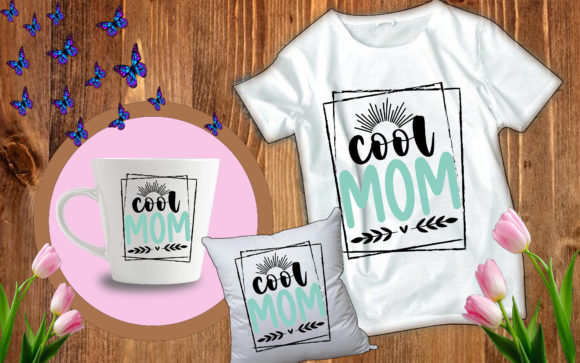Mother's Day Svg Mom Svg Mom Saying Graphics