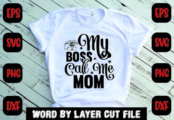 My Boss Call Me Mom Svg Graphics and Crafts