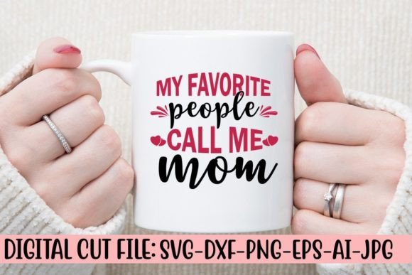 My Favorite People Call Mom Svg for Crafts and Graphics