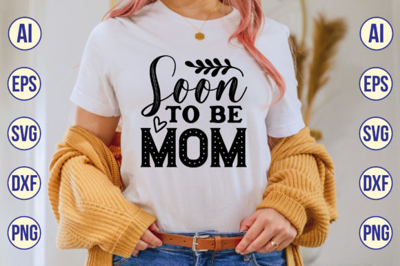 Soon to Be Mom Svg