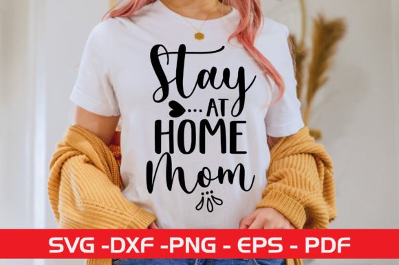 Stay at Home Mom SVG Design: Graphics and Crafts in Action