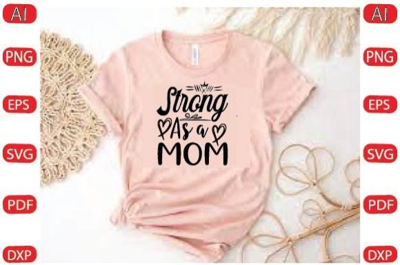 Strong As a Mom Svg Design: Graphics and Crafts
