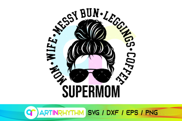 Super Mom Svg, Happy Mother's Day Svg