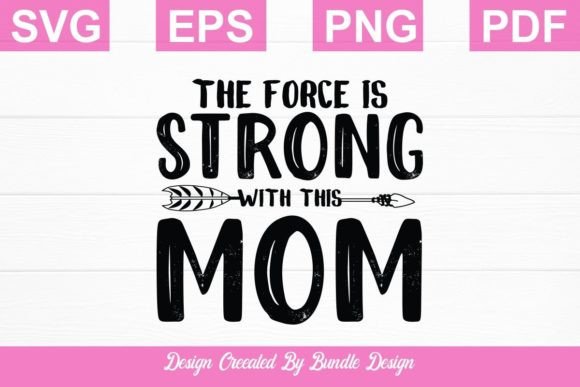 The Force is Strong with This Mom SVG