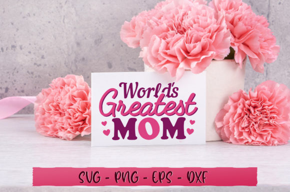 Worlds Greatest Mom SVG for Crafts and Graphics